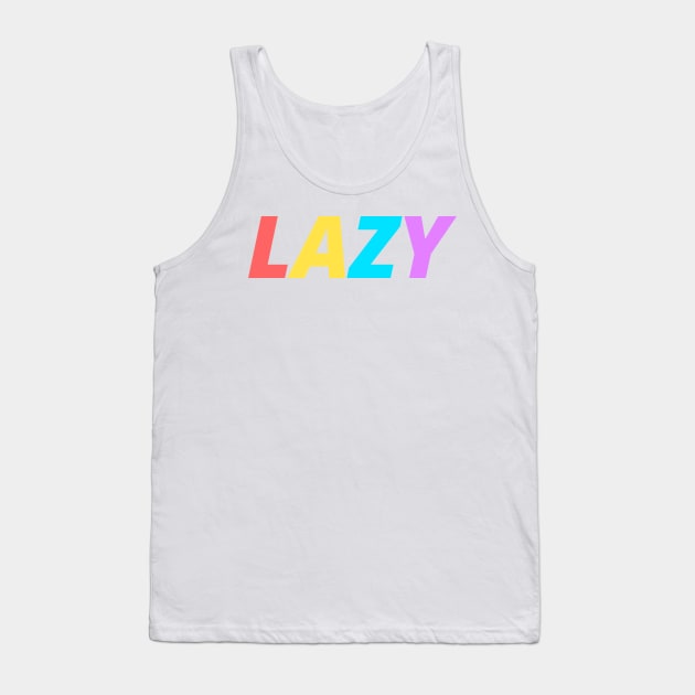 LAZY Tank Top by AndrewWest